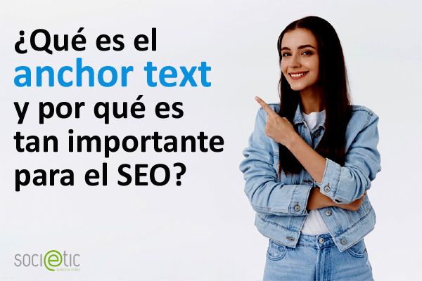 �Qu� es el anchor text y por qu� es tan importante para el SEO?