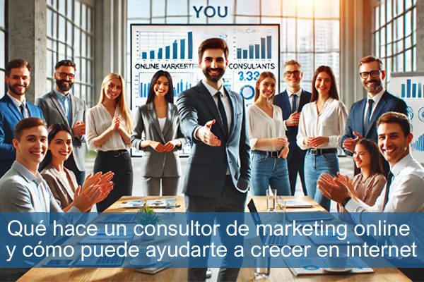 Qu� hace un consultor de marketing online y c�mo puede ayudarte a crecer en internet