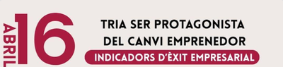 'Tria ser protagonista del canvi emprenedor: Indicadors d��xit empresarial'
