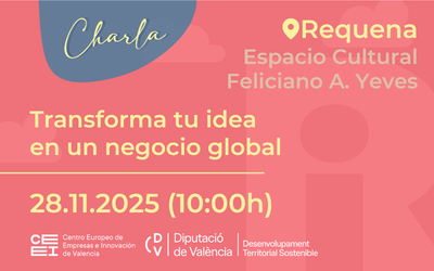 Transforma tu idea en un negocio global en Requena