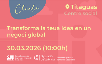 Transforma tu idea en un negocio global en Titaguas