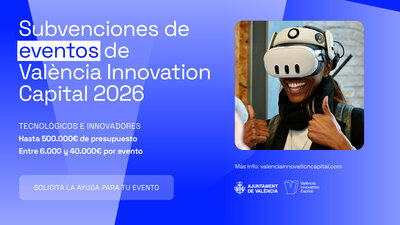 Subvenciones para eventos tecnol�gicos e innovadores en Val�ncia 2026