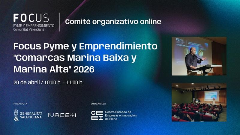 Comit� Organizativo online Focus Pyme y Emprendimiento "Comarcas Marina Baixa y Marina Alta" 2026