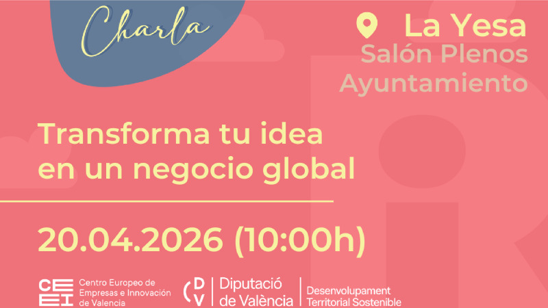 Transforma tu idea en un negocio global en La Yesa