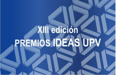 XIII Edici�n Premios IDEAS UPV