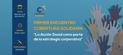 Cobertura Solidaria "La Acci�n Social como parte de la estrategia corporativa"