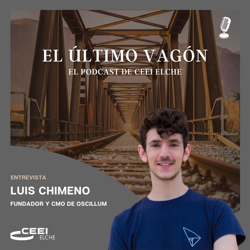 24. Entrevista a Luis Chimeno, fundador y CMO de Oscillum